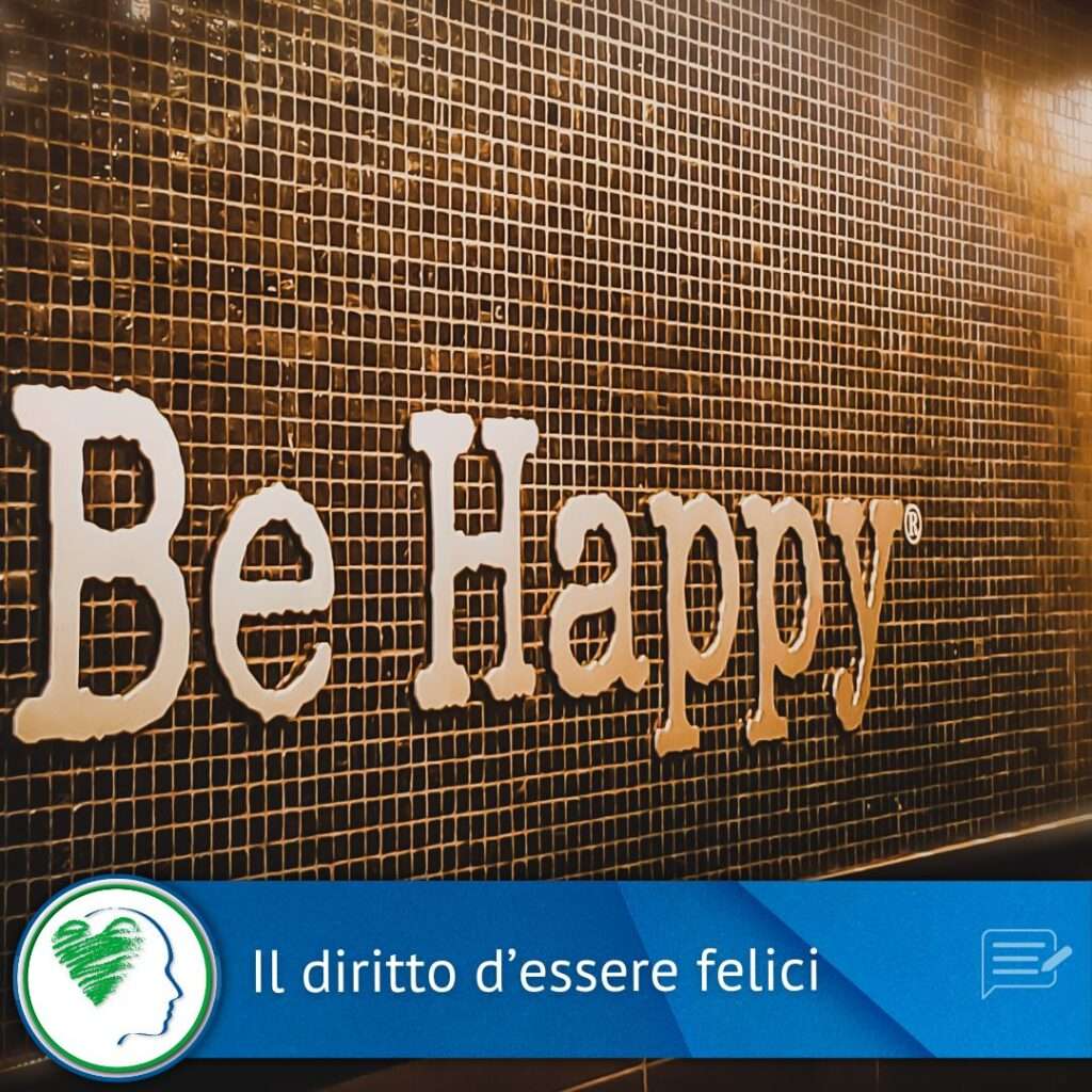 Il diritto di essere felici Il diritto di essere felici